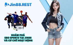 Khám phá Sbo Sports tại JIN88 và cơ chế hoạt động